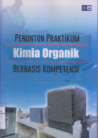 Penuntun Praktikum Kimia Organik Berbasis Kompetensi