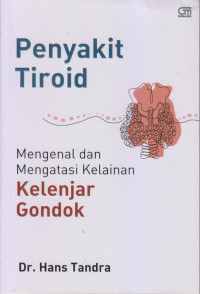 Penyakit Tiroid Mengenal dan mengatasi Kelainan Kelenjar Gondok