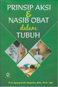 Prinsip Aksi & Nasib Obat dalam Tubuh