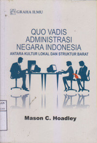 Quo Vadis Administrasi Negara Indonesia