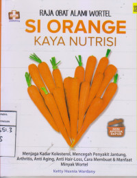 Raja Obat Alami Wortel Si Orange Kaya Nutrisi