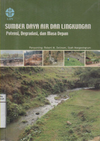 Image of Sumber Daya Air dan Lingkungan Potensi, Degredasi, dan Massa Depan
