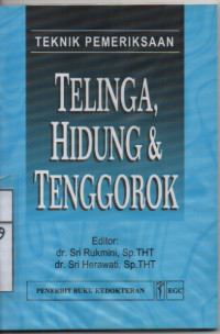 Teknik Pemeriksaan Telinga Hidung & Tenggorokan