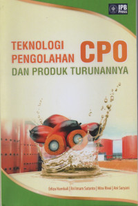 Tenologi Pengolahan CPO dan Produk Turunannya