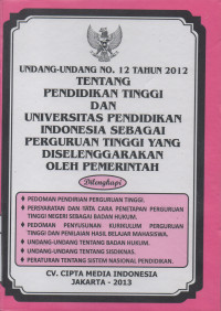 Undang-Undang No. 12 Tahun 2012 Tentang Pendidikan Tinggi Dan Universitas Pendidikan Indonesia Sebagai Perguruan tinggi Yang Di Selenggarakan oleh Pemerintah