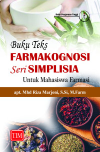 Buku Teks Farmakognosi Seri Simplisia Untuk Mahasiswa Farmasi