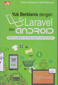 Yuk Berbisnis dengan Laravel dan Android