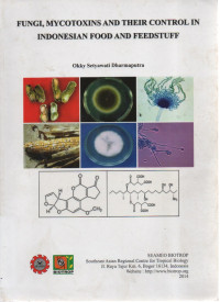 Fungi, Mycotoxins And Their control In Indonesian Food And Feedstuff
