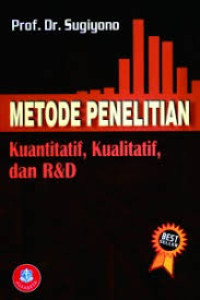 Metode Penelitian Kuantitatif, Kualitatif, dan R&D