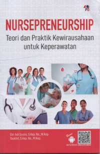 Nursepreneurship Teori dan praktik kewirausahaan untuk keperawatan