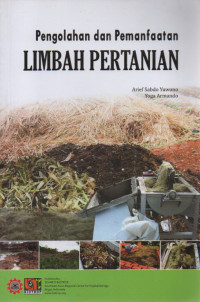 Pengolahan dan Pemanfaatan LIMBAH PERTANIAN