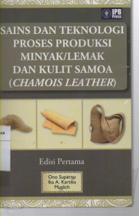 Sains Dan Teknologi Proses Produksi Minyak / Lemak dan Kulit Samoa ( Chamois Leather)